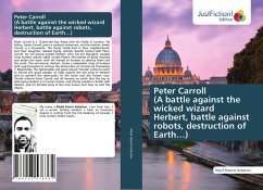 Peter Carroll (A battle against the wicked wizard Herbert, battle against robots, destruction of Earth¿) - Naeemi Nabatian, Majid