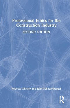 Professional Ethics for the Construction Industry - Mirsky, Rebecca; Schaufelberger, John