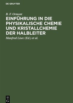 Einführung in die physikalische Chemie und Kristallchemie der Halbleiter - Ormont, B. F.