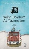 Selvi Boylum Al Yazmalim