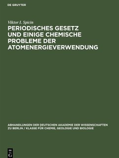 Periodisches Gesetz und einige chemische Probleme der Atomenergieverwendung - Spicin, Viktor I.