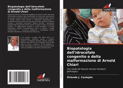 Biopatologia dell'idrocefalo congenito e della malformazione di Arnold Chiari - Castejón, Orlando J.