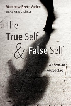 The True Self and False Self - Vaden, Matthew Brett