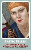 Baltic Belles: The Dedalus Book of Latvian Women's Literature Baltic Belles: The Dedalus Book of Latvian Women's Literature
