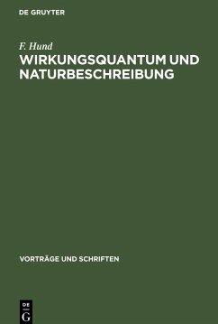 Wirkungsquantum und Naturbeschreibung - Hund, F.