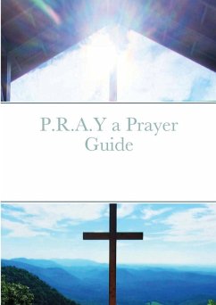 P.R.A.Y a Prayer Guide Cover P.R.A.Y a Prayer Guide