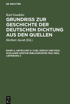 Carl Diesch und Paul Schlager Goethe-Bibliographie 1912¿1950, Lieferung 2 - Goedeke, Karl