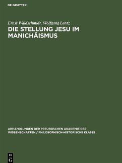Die Stellung Jesu im Manichäismus - Lentz, Wolfgang; Waldschmidt, Ernst