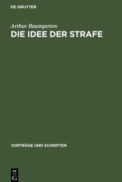 Die Idee der Strafe - Baumgarten, Arthur