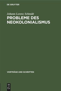 Probleme des Neokolonialismus - Schmidt, Johann Lorenz
