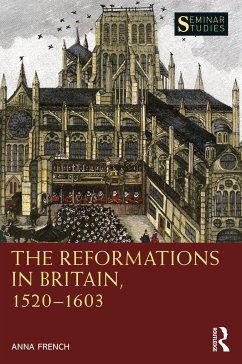 The Reformations in Britain, 1520-1603 - French, Anna