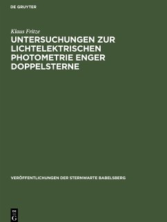 Untersuchungen zur lichtelektrischen Photometrie enger Doppelsterne - Fritze, Klaus