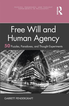 Free Will and Human Agency: 50 Puzzles, Paradoxes, and Thought Experiments - Pendergraft, Garrett