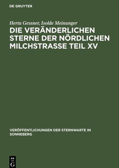 Die veränderlichen Sterne der nördlichen Milchstraße Teil XV - Gessner, Herta;Meinunger, Isolde