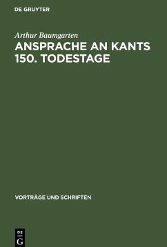 Ansprache an Kants 150. Todestage - Baumgarten, Arthur