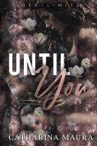 Until You