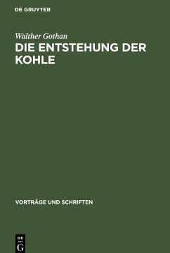 Die Entstehung der Kohle - Gothan, Walther