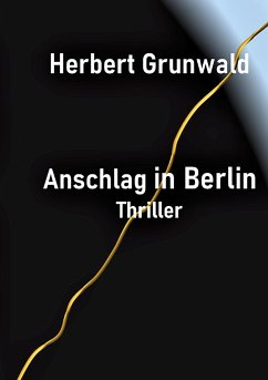 Anschlag in Berlin - Grunwald, Herbert