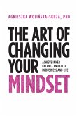 The Art of Changing Your Mindset