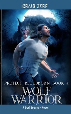 Project Bloodborn - Book 4 WOLF WARRIOR - Zerf, Craig