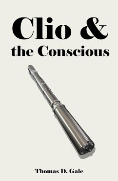 Clio & the Conscious - Gale, Thomas D.