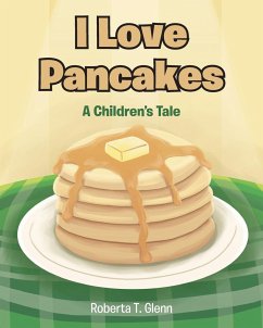 I Love Pancakes - Glenn, Roberta T.