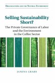 Selling Sustainability Short?: The Private Governance of Labor and the Environment in the Coffee Sector