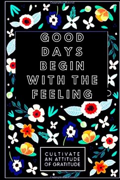 Good Days begin With feeling - Smith, John