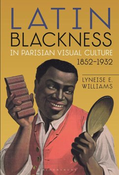 Latin Blackness in Parisian Visual Culture, 1852-1932 - Williams, Dr. Lyneise E. (Associate Professor of Art History, UNC Ch