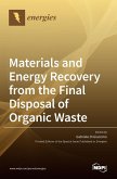 Materials and Energy Recovery from the Final Disposal of Organic Waste