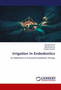Irrigation In Endodontics - Verma, Shweta;Sharma, Neeraj;Qureshi, Danish