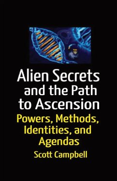 Aliens Secrets and the Path to Ascension - Campbell, Scott R.