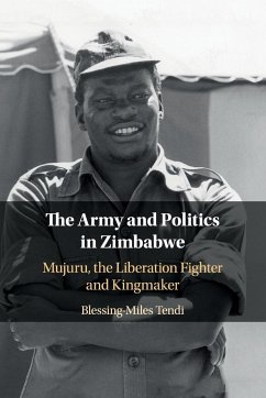 The Army and Politics in Zimbabwe - Tendi, Blessing-Miles