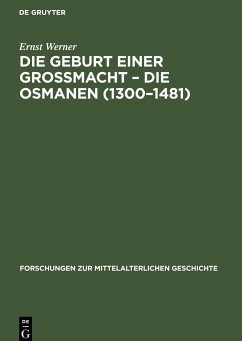 Die Geburt einer Grossmacht ¿ die Osmanen (1300¿1481) - Werner, Ernst