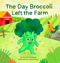 The Day Broccoli Left the Farm - Campbell, Sherrel