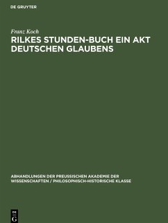 Rilkes Stunden-Buch ein Akt deutschen Glaubens - Koch, Franz