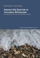 Zorunlu Göc Deneyimi ve Toplumsal Bütünlesme - Icduygu, Ahmet; Özcürümez, Saime