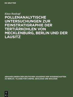 Pollenanalytische Untersuchungen zur Feinstratigraphie der Tertiärkohlen von Mecklenburg, Berlin und der Lausitz - Raukopf, Klaus