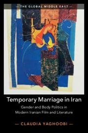 Temporary Marriage in Iran - Yaghoobi, Claudia (University of North Carolina, Chapel Hill)