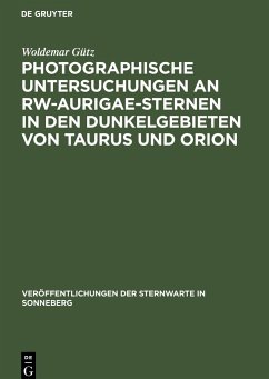 Photographische Untersuchungen an RW-Aurigae-Sternen in den Dunkelgebieten von Taurus und Orion - Gütz, Woldemar