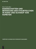 Eigenschaften und Bewegung der Staubteilchen in Koma und Schweif von Kometen