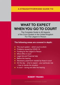A Straightforward Guide To What To Expect When You Go To Court - Franks, Robert