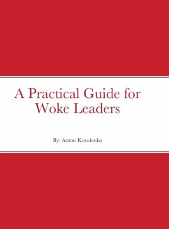 A Practical Guide for Woke Leaders - Kovalenko, Anton