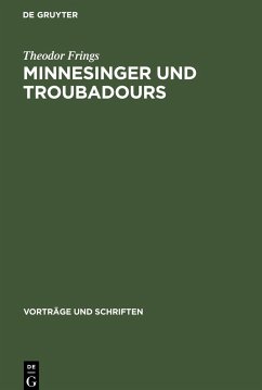 Minnesinger und Troubadours - Frings, Theodor