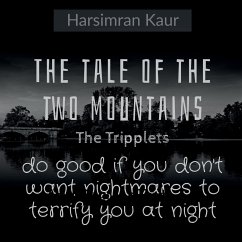 The tale of the two mountains: do good if you don't want nightmares to terrify you at night - Kaur, Harsimran
