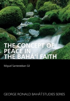 The Concept of Peace in the Bahá'í Faith - Gil, Miguel S