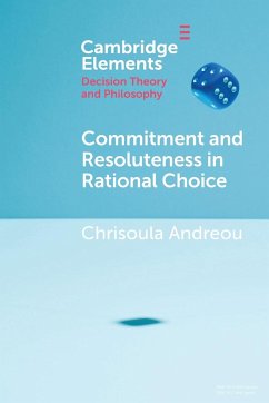 Commitment and Resoluteness in Rational Choice - Andreou, Chrisoula (University of Utah)