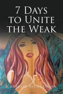 7 Days to Unite the Weak - Richardson, Cherease