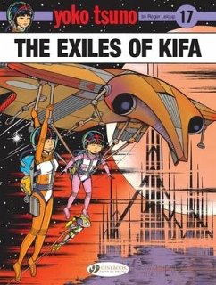 Yoko Tsuno Vol. 17: The Exiles Of Kifa - Leloup, Roger