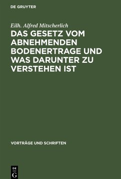 Das Gesetz vom abnehmenden Bodenertrage und was darunter zu verstehen ist - Mitscherlich, Eilh. Alfred